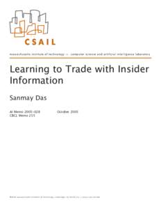 massachusetts institute of technology — computer science and artificial intelligence laboratory  Learning to Trade with Insider Information Sanmay Das AI Memo[removed]