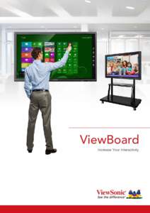 ViewBoard Increase Your Interactivity ViewBoard series for increased interactivity Large-screen interactive displays encourage participation and active learning. That’s why ViewSonic is introducing the new ViewBoard s