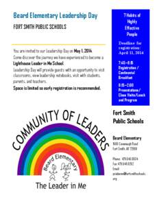 Beard Elementary Leadership Day FORT SMITH PUBLIC SCHOOLS You are invited to our Leadership Day on May 1, 2014. Come discover the journey we have experienced to become a Lighthouse Leader in Me School.