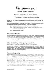 YOUTH LEGAL CENTRE Driving – Information for Young People Fact Sheet 6 – Drugs, Alcohol and Driving What are the prescribed alcohol concentration (PCA) limits for driving? When someone drives with a “prescribed con