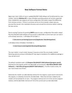 New Software Format Notes  Beginning in April, 2010, all new or updated Mn/DOT-OLM software will be delivered via a new installer, and only Windows XP or newer Windows operating systems will be fully supported. Once inst