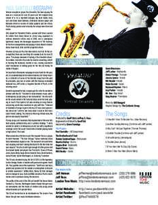 PAUL SAWTELLE BIOGRAPHY Veteran saxophone player, Paul Sawtelle, has been paying his dues as a musician for over 30 years and he’s enjoyed every minute of it. As a top-shelf arranger, big band leader, funk, rock and bl