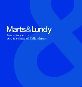 MARTS & LUNDY  1 Innovators in the Art & Science of Philanthropy