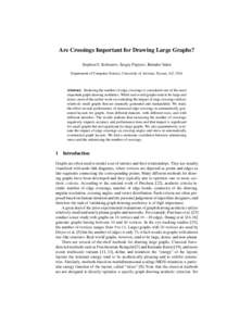 Are Crossings Important for Drawing Large Graphs? Stephen G. Kobourov, Sergey Pupyrev, Bahador Saket Department of Computer Science, University of Arizona, Tucson, AZ, USA Abstract. Reducing the number of edge crossings 