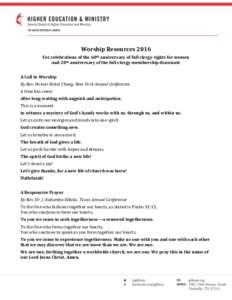 Worship Resources 2016 For celebrations of the 60th anniversary of full clergy rights for women and 20th anniversary of the full-clergy-membership diaconate A Call to Worship By Rev. Hokari Kokai Chang, New York Annual C