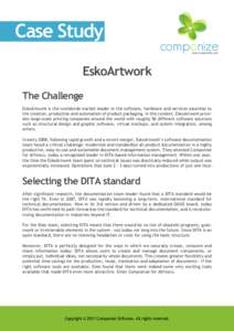 Case Study www.componize.com EskoArtwork The Challenge EskoArtwork is the worldwide market leader in the software, hardware and services essential to