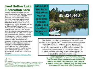 Fool Hollow Lake  Recreation Area Imagine camping among 100-foot pine trees beside a quiet lake watching majestic great blue herons at a cool 6,300 feet in elevation. Year-round camping, fishing,