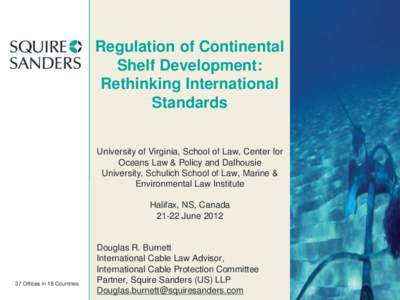 Regulation of Continental Shelf Development: Rethinking International Standards University of Virginia, School of Law, Center for Oceans Law & Policy and Dalhousie