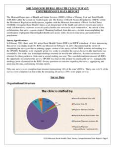 2011 MISSOURI RURAL HEALTH CLINIC SURVEY COMPREHENSIVE DATA REPORT The Missouri Department of Health and Senior Services (DHSS), Office of Primary Care and Rural Health (OPCRH) within the Center for Health Equity and The