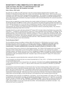 FESSENDEN’S 1906 CHRISTMAS EVE BROADCAST It does not matter what three US radio historians have said There is no controversy the broadcast was made John S. Belrose, PhD Cantab December this year 2006 is the 100th anniv