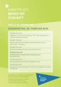 HALLE 15, STAND D20 DONNERSTAG, 26. FEBRUAR[removed]BIS[removed]UHR Erfolgreiches Lernen durch Wertschätzung – Lehr- und Leitungskompetenz mit Themenzentrierter Interaktion[removed]BIS[removed]UHR