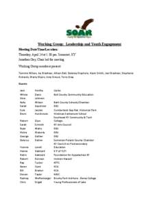 Working Group: Leadership and Youth Engagement Meeting Date/Time/Location: Thursday, April 24 at 1:30 pm. Somerset, KY Jonathan Gay, Chair led the meeting. Working Group members present: Tammie	
  Wilson,	
  Ivy	
  Br