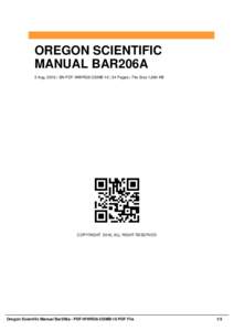 OREGON SCIENTIFIC MANUAL BAR206A 2 Aug, 2016 | SN PDF-WWRG6-OSMB-10 | 34 Pages | File Size 1,684 KB COPYRIGHT 2016, ALL RIGHT RESERVED