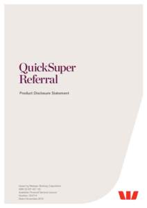 QuickSuper Referral Product Disclosure Statement Issued by Westpac Banking Corporation ABN[removed]