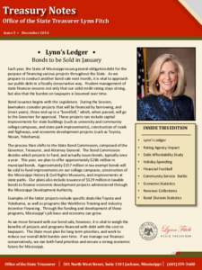 Treasury Notes Office of the State Treasurer Lynn Fitch Issue 5 • December 2014 • Lynn’s Ledger • Bonds to be Sold in January