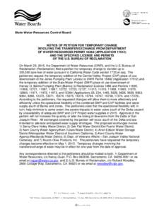 NOTICE OF PETITION FOR TEMPORARY CHANGE INVOLVING THE TRANSFER/EXCHANGE FROM DEPARTMENT OF WATER RESOURCES PERMITAPPLICATIONAND THE SPECIFIED LICENSE AND PERMITS OF THE U.S. BUREAU OF RECLAMATION On March