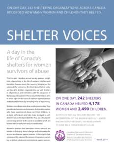 ON ONE DAY, 242 SHELTERING ORGANIZATIONS ACROSS CANADA RECORDED HOW MANY WOMEN AND CHILDREN THEY HELPED SHELTER VOICES A day in the life of Canada’s