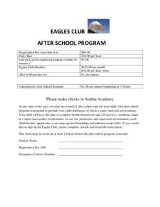 EAGLES CLUB AFTER SCHOOL PROGRAM Registration Fee (one-time fee) Daily Rate Late pick up for registered students (within 30 minutes)