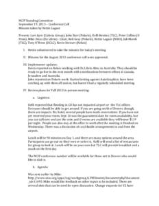 NCIP Standing Committee September 19, 2013 – Conference Call Minutes taken by Nettie Lagace Present: Lori Ayre (Galecia Group), John Barr (Polaris), Kelli Benitez (TLC), Peter Collins (U Penn), Mike Dicus (Ex Libris) -