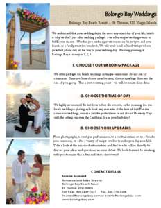 Bolongo Bay Weddings Bolongo Bay Beach Resort - St. Thomas, U.S. Virgin Islands We understand that your wedding day is the most important day of your life, which is why we don’t just offer wedding packages - we offer u