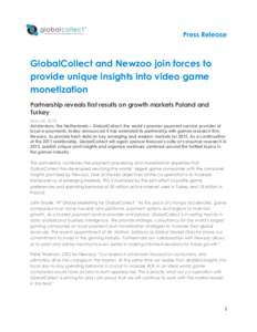 Press Release  GlobalCollect and Newzoo join forces to provide unique insights into video game monetization Partnership reveals first results on growth markets Poland and