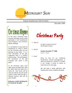 MIDNIGHT SUN Regina Scandinavian Club Newsletter December 2008 At this year’s Christmas Party everyone attending will be asked