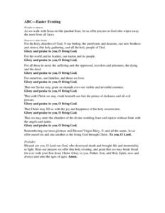 ABC—Easter Evening Presider or deacon As we walk with Jesus on this paschal feast, let us offer prayers to God who wipes away the tears from all faces. Deacon or other leader