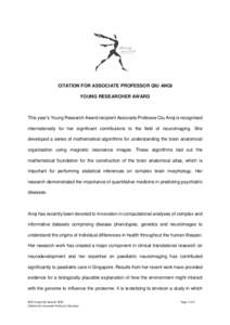 CITATION FOR ASSOCIATE PROFESSOR QIU ANQI YOUNG RESEARCHER AWARD This year’s Young Research Award recipient Associate Professor Qiu Anqi is recognised internationally for her significant contributions to the field of n