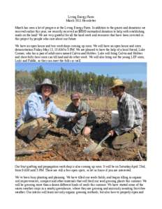 Living Energy Farm March 2011 Newsletter March has seen a lot of progress at the Living Energy Farm. In addition to the grants and donations we received earlier this year, we recently received an $8500 earmarked donation