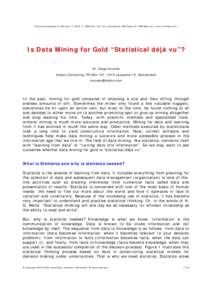 This article appeared on February 17, 2005, in ”CRM Zine” (Vol. 53), published by CRM Today (#1 CRM Resource – www.crm2day.com).  Is Data Mining for Gold “Statistical déjà vu”? Dr. Diego Kuonen Statoo Consult