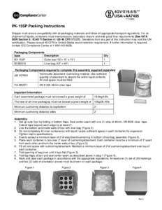 4GV/X19.6/S/** USA/+AA7405 (** DOM) PK-15SP Packing Instructions Shipper must ensure compatibility with all packaging materials and follow all appropriate transport regulations. For air