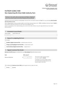 PLATINUM INVESTMENT MANAGEMENT LIMITED ABNAFSLPLATINUM GLOBAL FUND New Zealand Specific Direct Debit Authority Form This form is to be used for direct investments in the Platinum Global Fund