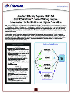 Product Efficacy Argument (PEAr) for ETS’s Criterion® Online Writing Service: Information for Institutions of Higher Education ETS invests substantial resources in designing products and in evaluating their impact to 