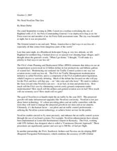 October 2, 2007 We Need NextGen This Gen By Brian Dubie On a mid-September evening in 2006, I stood on a rooftop overlooking the city of Baghdad with a U.S. Air Force Commanding General. I was deployed to Iraq as an Air 