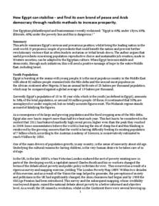 How Egypt can stabilise - and find its own brand of peace and Arab democracy through realistic methods to increase prosperity. One Egyptian philanthropist and businessman recently exclaimed: 