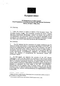 European Union EU Statement on Cluster II issues First Preparatory Committee for the 2015 NPT Review Conference Vienna, 30 April-I I May 2012 Mr. Chairman, 1. I have the honour to speak on behalf of the European Union. T