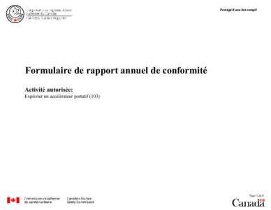 Protégé B une fois rempli  Formulaire de rapport annuel de conformité Activité autorisée:  Exploiter un accélérateur portatif (103)