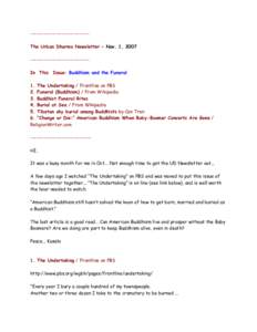 -----------------------------The Urban Dharma Newsletter - Nov. 1, 2007 -----------------------------In This Issue: Buddhism and the Funeral 1. The Undertaking / Frontline on PBS 2. Funeral (Buddhism) / From Wikipedia 3.