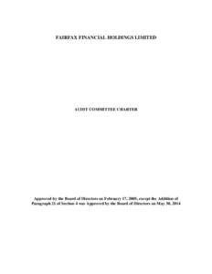 FAIRFAX FINANCIAL HOLDINGS LIMITED  AUDIT COMMITTEE CHARTER Approved by the Board of Directors on February 17, 2005, except the Addition of Paragraph 21 of Section 4 was Approved by the Board of Directors on May 30, 2014