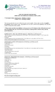 T.D. Michel Public School Box 507 – 700 Main St. • Big River, SK • S0J 0E0 Phone: ([removed]Fax: ([removed]Mrs. Tammy Morin, Principal  LIST OF SUPPLIES FOR[removed]