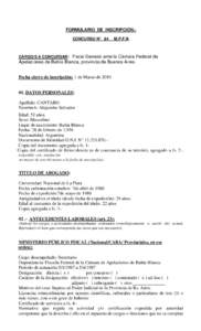 FORMULARIO DE INSCRIPCIÓN.CONCURSO Nº 84  M.P.F.N. CARGO/S A CONCURSAR: Fiscal General ante la Cámara Federal de