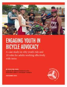 ENGAGING YOUTH IN BICYCLE ADVOCACY A case study on why youth ride and 10 rules for adults working effectively with teens