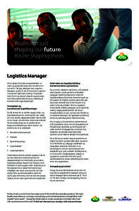 You’re not just shaping our future. You’re shaping theirs. Logistics Manager Vil du skabe fremtidens logistikaftaler i et travlt og dynamisk miljø, hvor kunderne er i