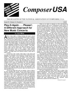 ComposerUSA THE BULLETIN OF THE NATIONAL ASSOCIATION OF COMPOSERS, U.S.A. Series IV, Volume 12, Number 3 Play-It-Again[removed]Please!: A Different Approach for