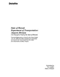Deloitte,  State of Hawaii Department of TransportationAirports Division (An Enterprise Fund of the State of Hawaii) Financial Statements as of and for the Years Ended