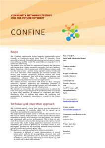 COMMUNITY NETWORKS TESTBED FOR THE FUTURE INTERNET Scope The CONFINE experimental facility supports experimentally-driven research on Community-owned Open Local IP Networks. These