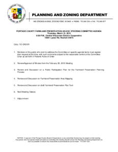 PLANNING AND ZONING DEPARTMENT 1462 STRONGS AVENUE, STEVENS POINT, WI 54481  PHONE:   FAX: PORTAGE COUNTY FARMLAND PRESERVATION AD-HOC STEERING COMMITTEE AGENDA Thursday, March 12, 2015 6:0