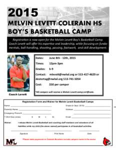 2015 MELVIN LEVETT/COLERAIN HS BOY’S BASKETBALL CAMP Registration is now open for the Melvin Levett Boy’s Basketball Camp. Coach Levett will offer his expertise and leadership, while focusing on fundamentals, ball-ha