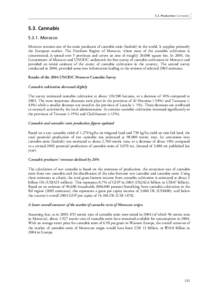 5.3. Production: Cannabis[removed]Cannabis[removed]Morocco Morocco remains one of the main producers of cannabis resin (hashish) in the world. It supplies primarily the European market. The Northern Region of Morocco, where