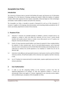 Acceptable User Policy Introduction The University of Kelaniya seeks to promote and facilitate the proper and extensive use of Information Technology (IT) in the interests of learning, working and research. Whilst the tr